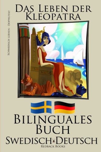 Schwedisch Lernen - Bilinguales Buch (Schwedisch - Deutsch) Das Leben der Kleopatra von CreateSpace Independent Publishing Platform